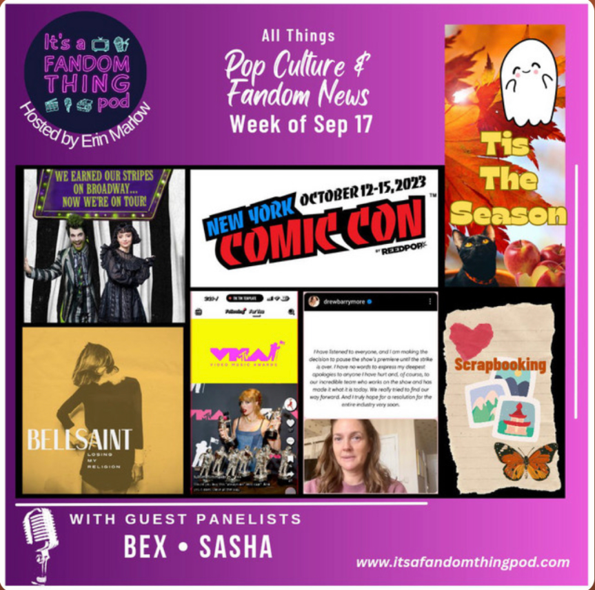 Pop Culture & Fandom News, September 17,&nbsp;2023