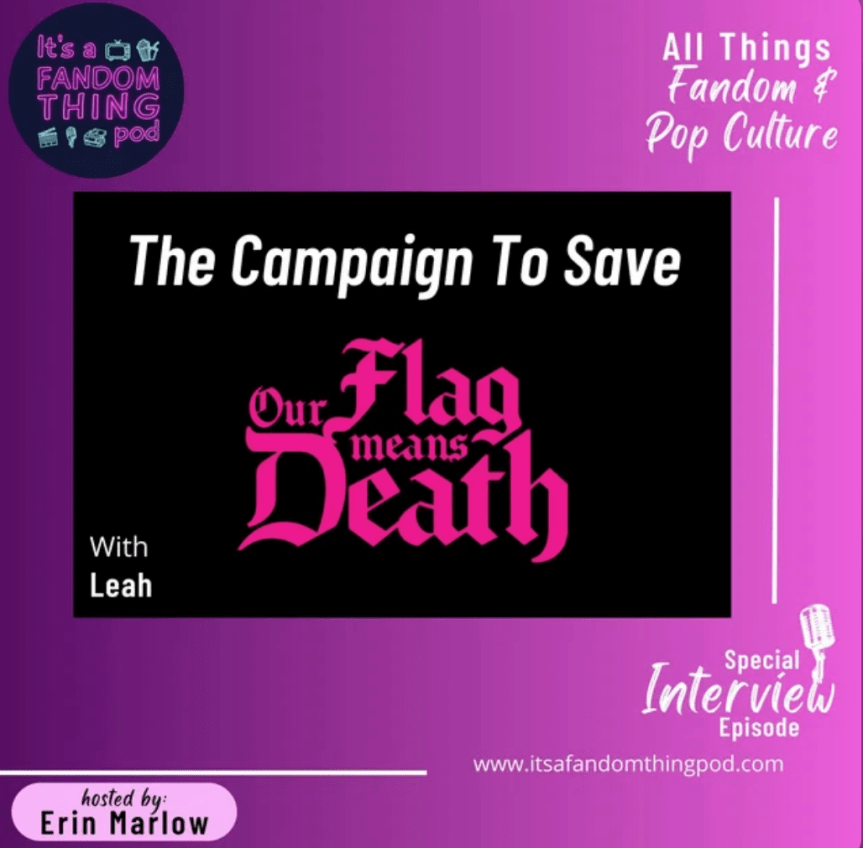 Special Interview: The campaign to save Our Flag Means Death with&nbsp;Leah