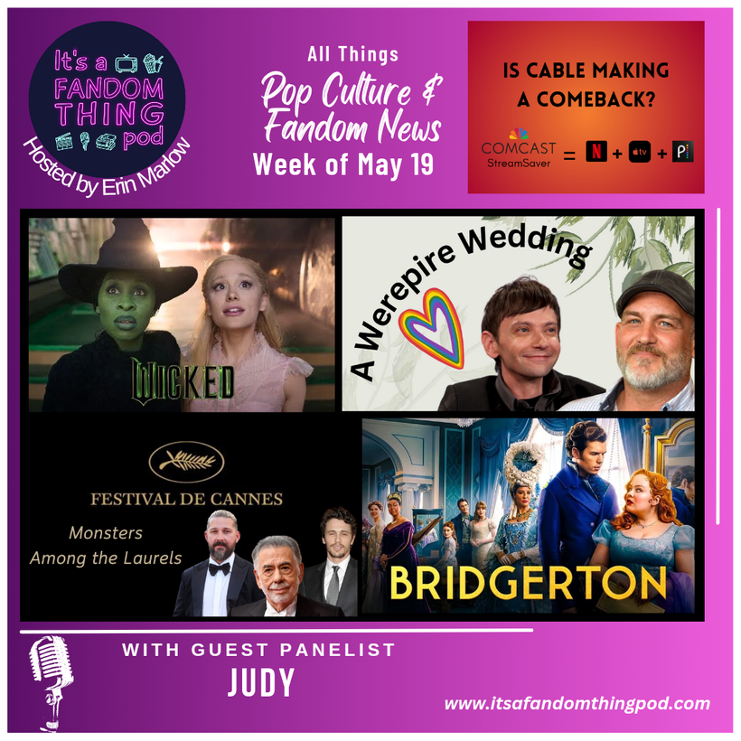 Pop Culture & Fandom News, May 19,&nbsp;2024