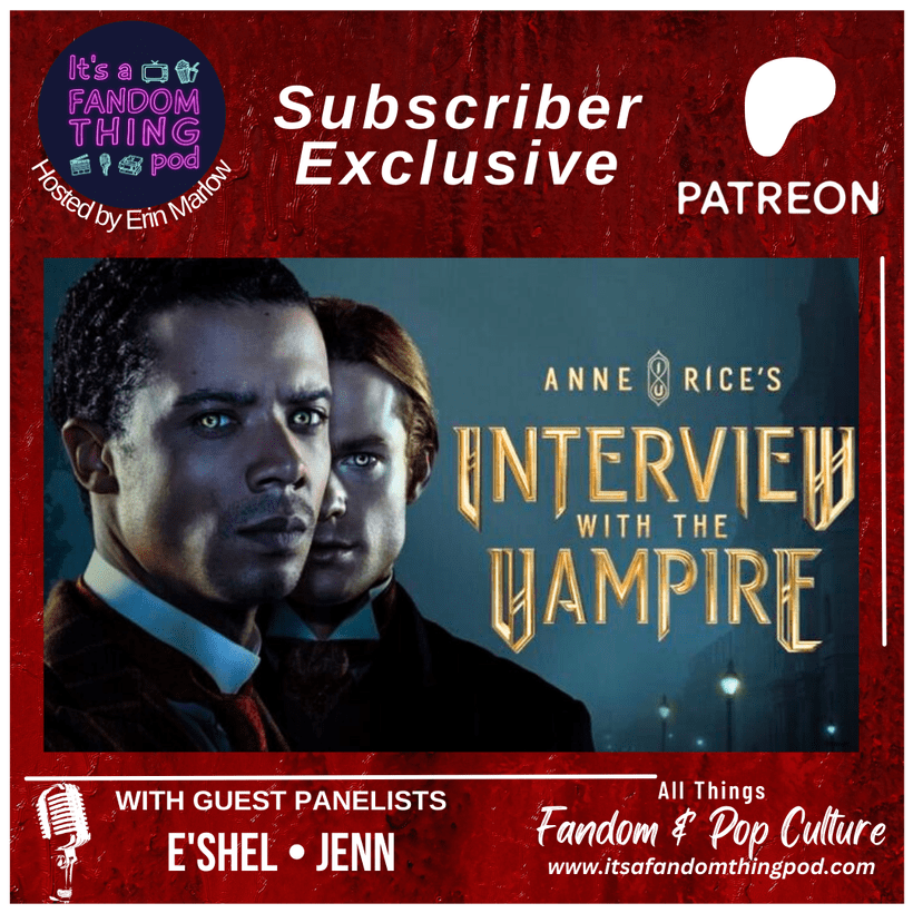 Patreon Exclusive: Special Bonus: Interview With the Vampire (TV&nbsp;show)