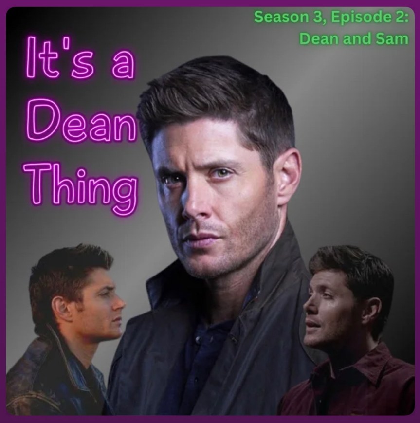 Dean & Sam: Season 3, It’s a Dean Thing, Season 3 Episode&nbsp;2