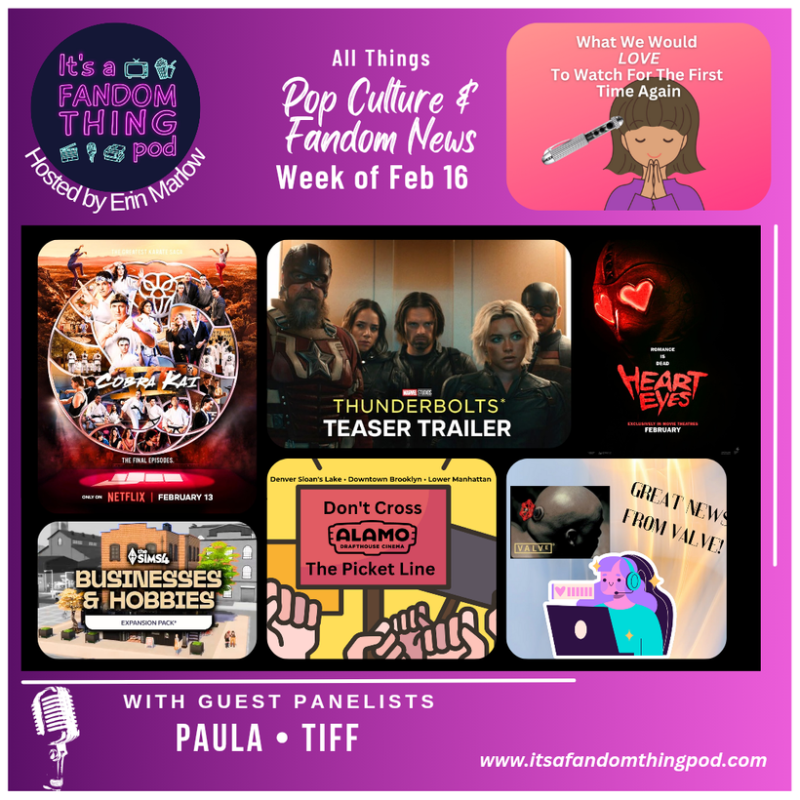 Pop Culture & Fandom News, February 16,&nbsp;2025