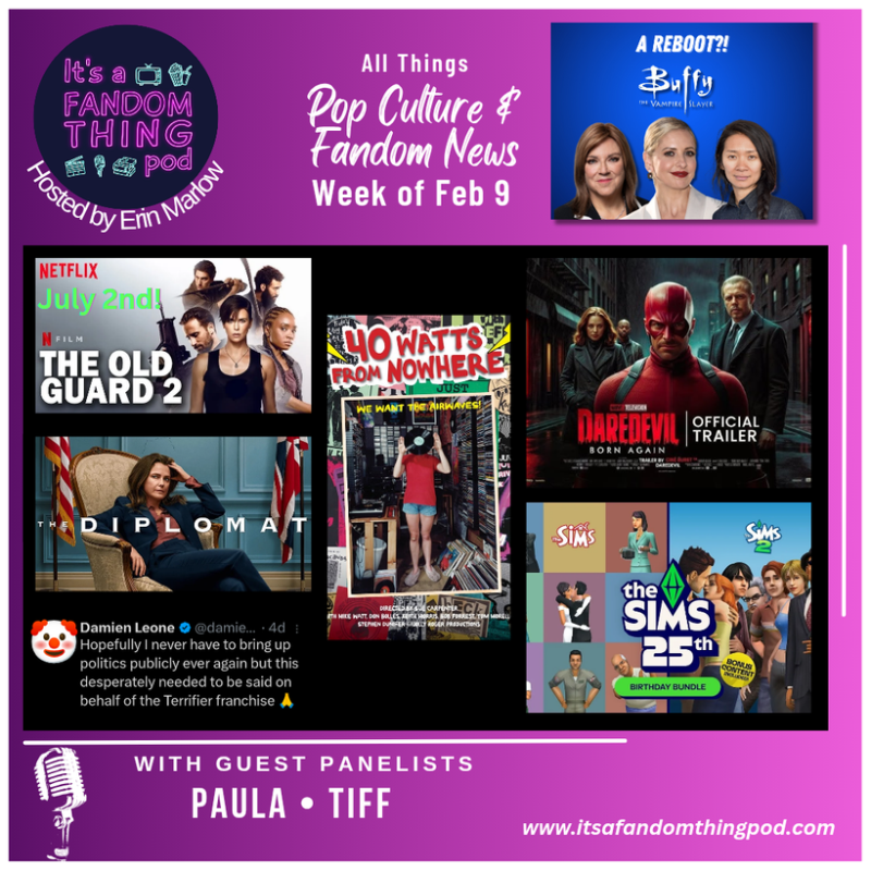 Pop Culture & Fandom News, February 9,&nbsp;2025