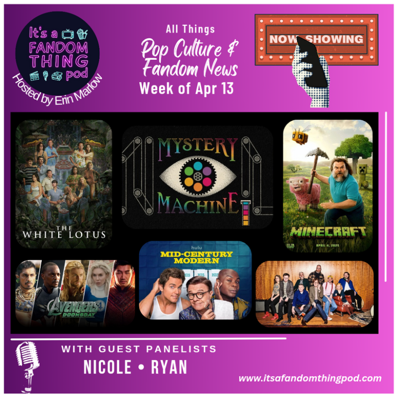 Pop Culture & Fandom News, April 13,&nbsp;2025