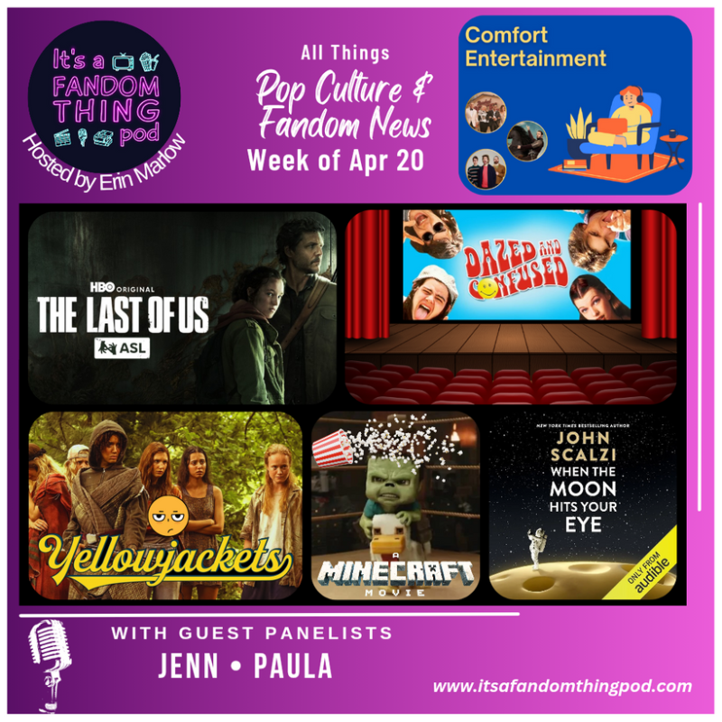 Pop Culture & Fandom News, April 20,&nbsp;2025