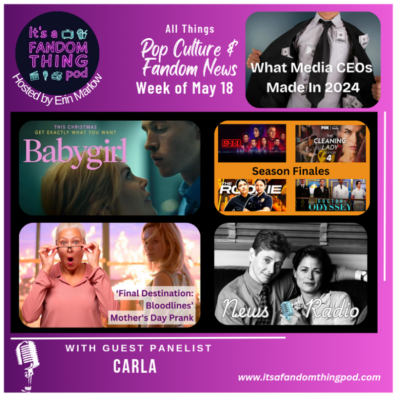 Pop Culture & Fandom News, May 18,&nbsp;2025