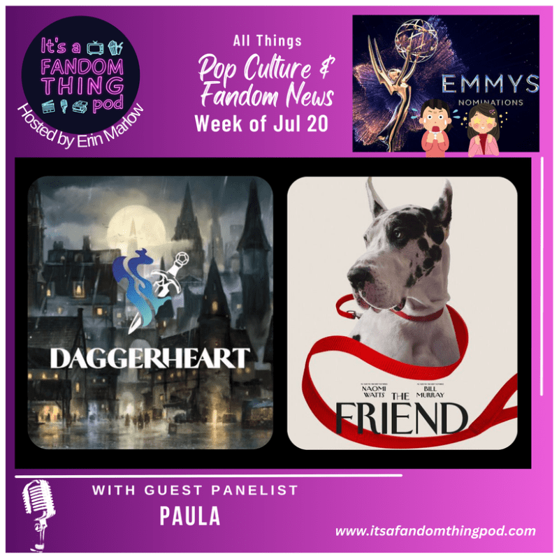 Pop Culture & Fandom News, July 20,&nbsp;2025