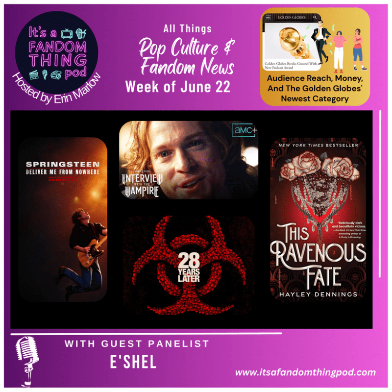 Pop Culture & Fandom News, June 22,&nbsp;2025