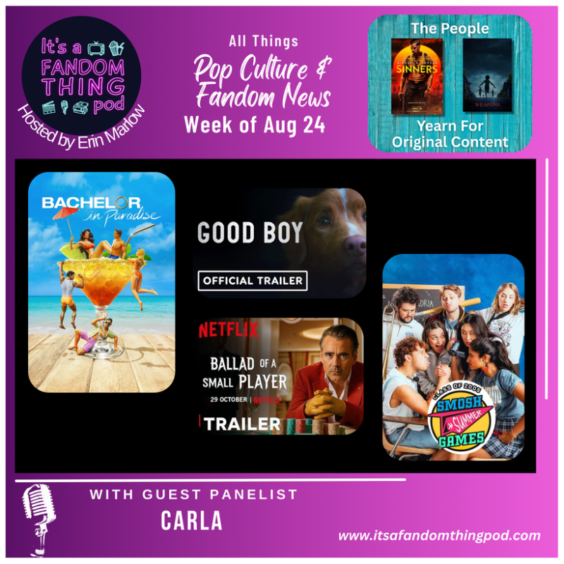 Pop Culture & Fandom News, August 24,&nbsp;2025