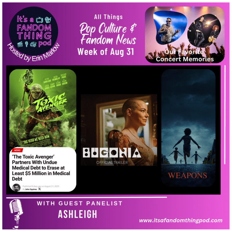 Pop Culture & Fandom News, August 31,&nbsp;2025