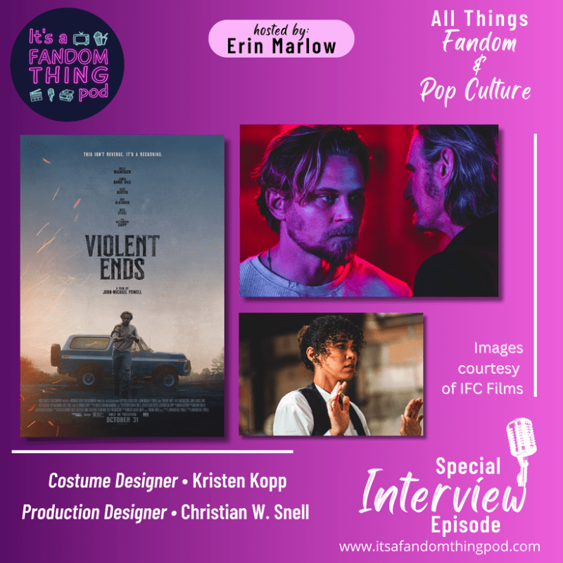 Special Interview: “Violent Ends” Costume Designer Kristen Kopp & Production Designer Christian W.&nbsp;Snell