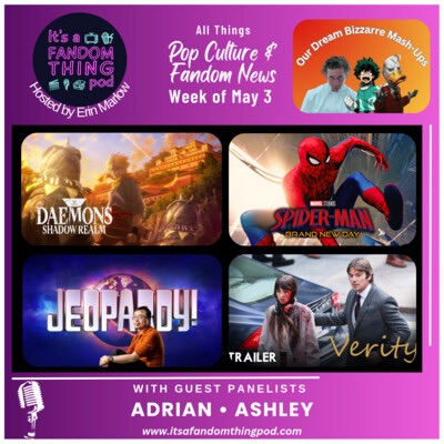 Pop Culture & Fandom News, May 3,&nbsp;2026