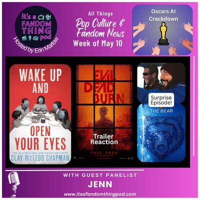 Pop Culture & Fandom News, May 10,&nbsp;2026