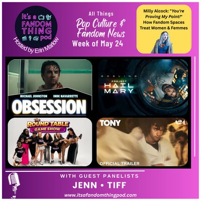 Pop Culture & Fandom News, May 24,&nbsp;2026