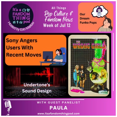 Pop Culture & Fandom News, July 12,&nbsp;2026