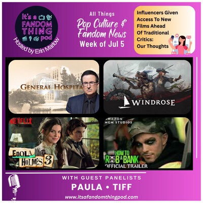 Pop Culture & Fandom News, July 5,&nbsp;2026